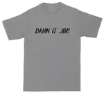 Damn it Jim | Funny Shirt | Mens Big & Tall T-Shirt