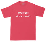 Employee of the Month | Big and Tall Men | Funny T-Shirt | Graphic T-Shirt