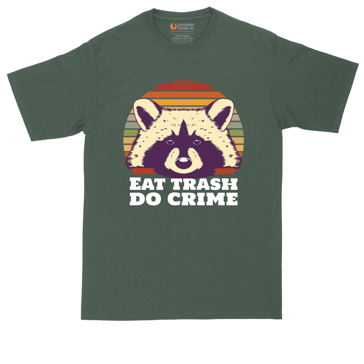Eat Trash Do Crime | Big and Tall Men | Funny Shirt | Racoon Lover | Trashy Shirt
