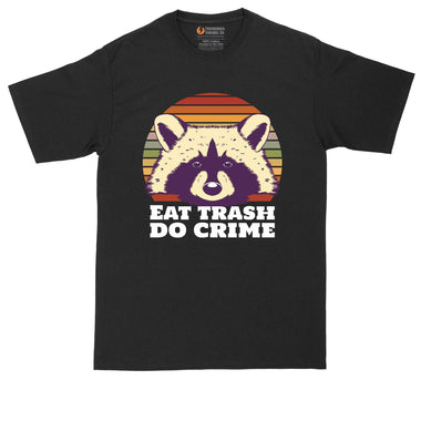 Eat Trash Do Crime | Big and Tall Men | Funny Shirt | Racoon Lover | Trashy Shirt