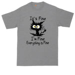 Its Fine I'm Fine Everything is Fine | Mens Big & Tall T-Shirt | Stressed Out Cat | Pet Lover | Cat Lover | Crazy Cat Lady