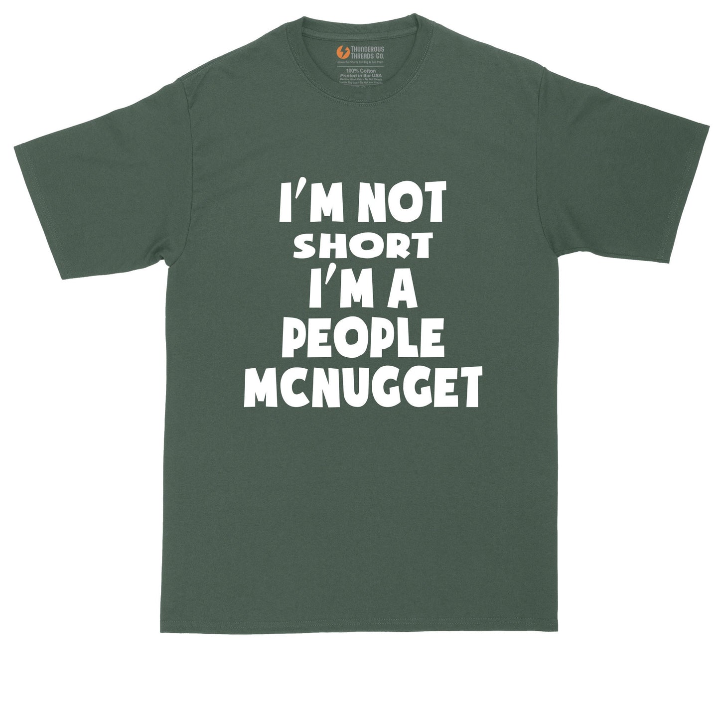 I'm Not Short I'm a People McNugget | Big and Tall Mens T-Shirt | Funny T-Shirt | Graphic T-Shirt