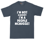 I'm Not Short I'm a People McNugget | Big and Tall Mens T-Shirt | Funny T-Shirt | Graphic T-Shirt