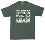 My Level of Sarcasm | Mens Big and Tall Shirts | Funny T-Shirt | Graphic T-Shirt