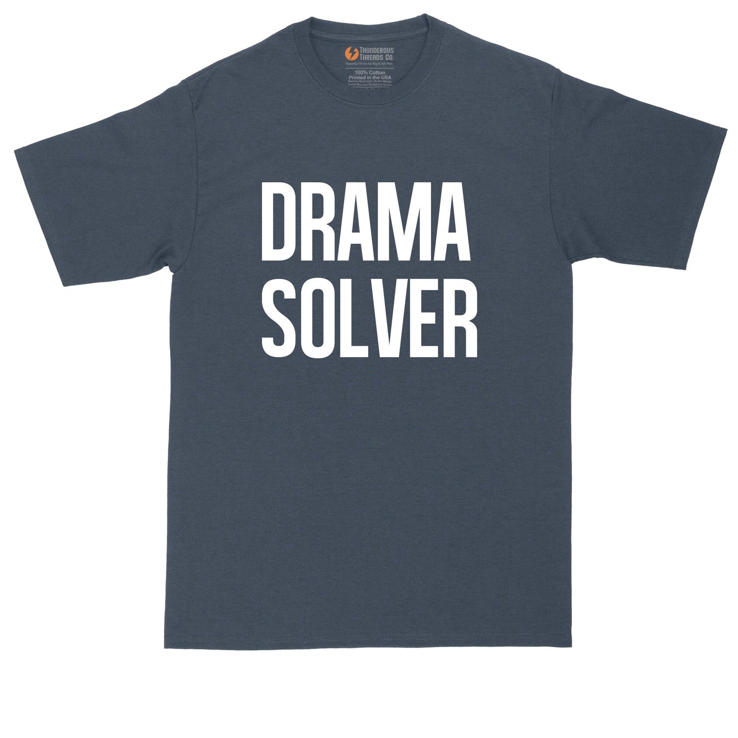 Drama Solver | Big and Tall Mens T-Shirt | Funny T-Shirt | Graphic T-Shirt