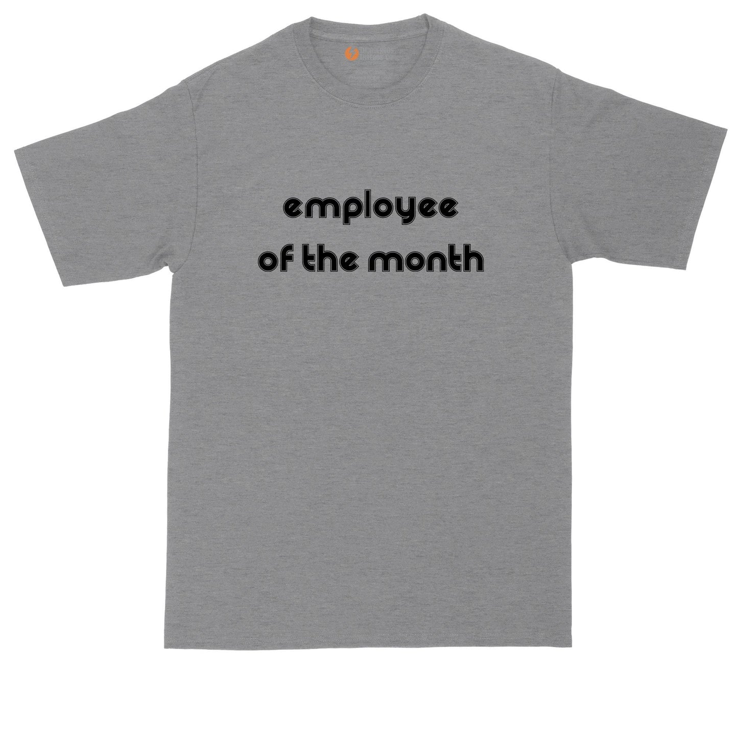 Employee of the Month | Big and Tall Men | Funny T-Shirt | Graphic T-Shirt