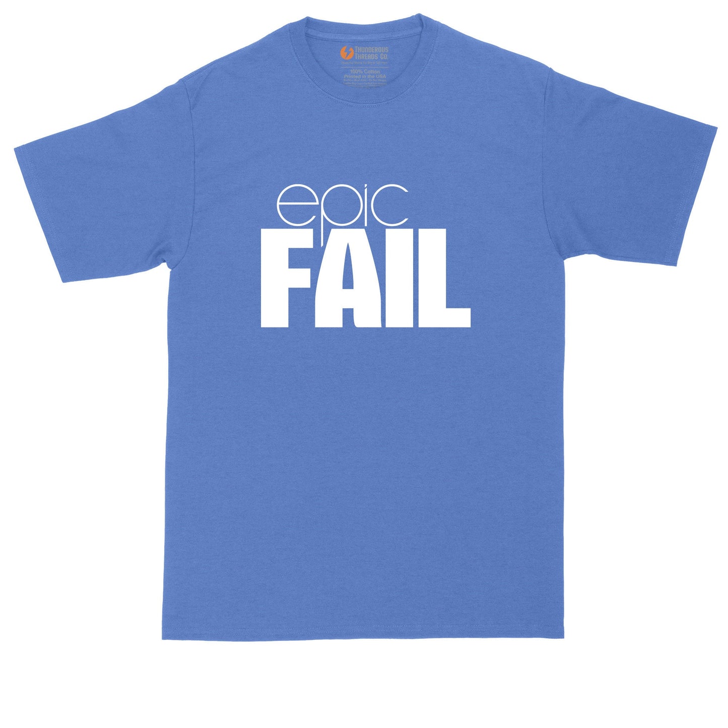 Epic Fail | Big and Tall Mens T-Shirt | Funny T-Shirt | Graphic T-Shirt
