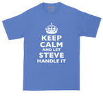 Keep Calm and Let (Your Name) Handle It | Mens Big & Tall T-Shirt | Personalized T-Shirt