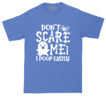 Don't Scare Me I Poop Easily | Funny Halloween Shirt | Mens Big & Tall T-Shirt