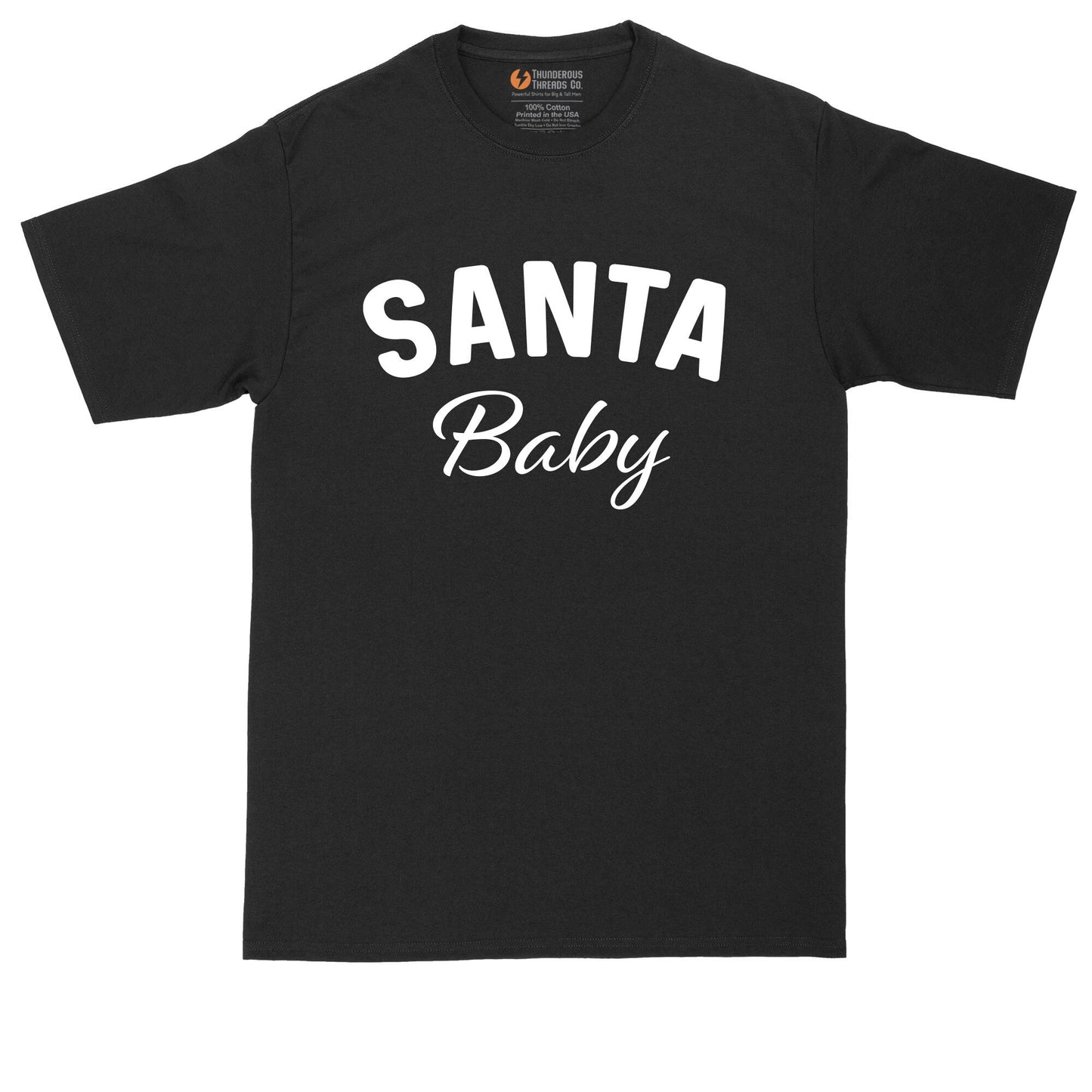 Santa Baby | Mens Big & Tall T-Shirt | Funny Christmas Shirt | Christmas Gift Shirt | Santa Claus Shirt