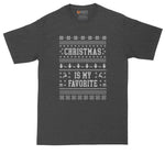 Christmas is My Favorite | Ugly Christmas Sweater | Big and Tall Mens T-Shirt | Funny T-Shirt | Graphic T-Shirt