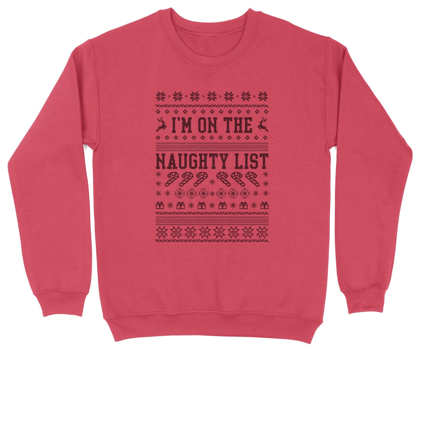 I'm on the Naughty List | Crew Neck Sweatshirt | Big & Tall | Mens and Ladies | Ugly Christmas Sweater | Funny Christmas