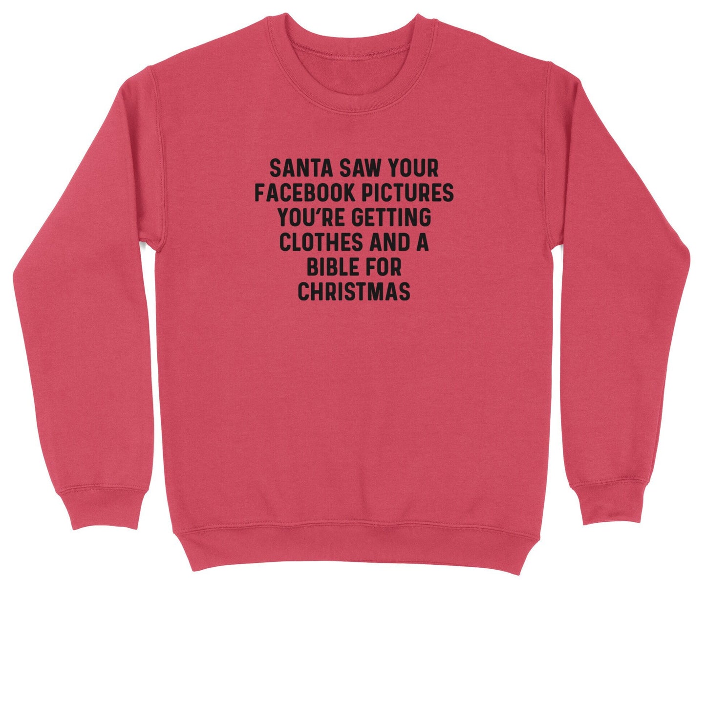 Santa Saw Your Facebook Pictures | Crew Neck Sweatshirt | Big & Tall | Mens and Ladies | Ugly Christmas Sweater | Funny Christmas
