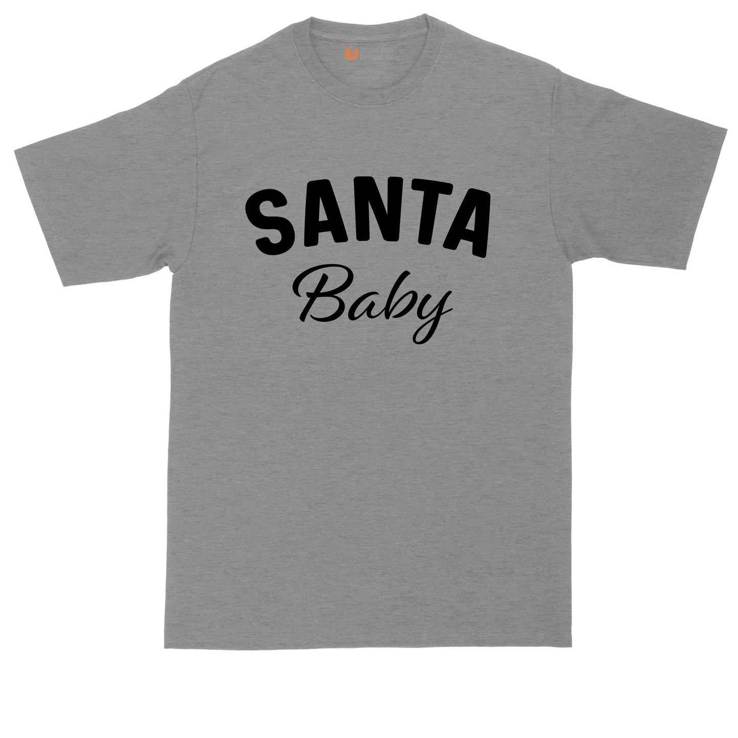 Santa Baby | Mens Big & Tall T-Shirt | Funny Christmas Shirt | Christmas Gift Shirt | Santa Claus Shirt
