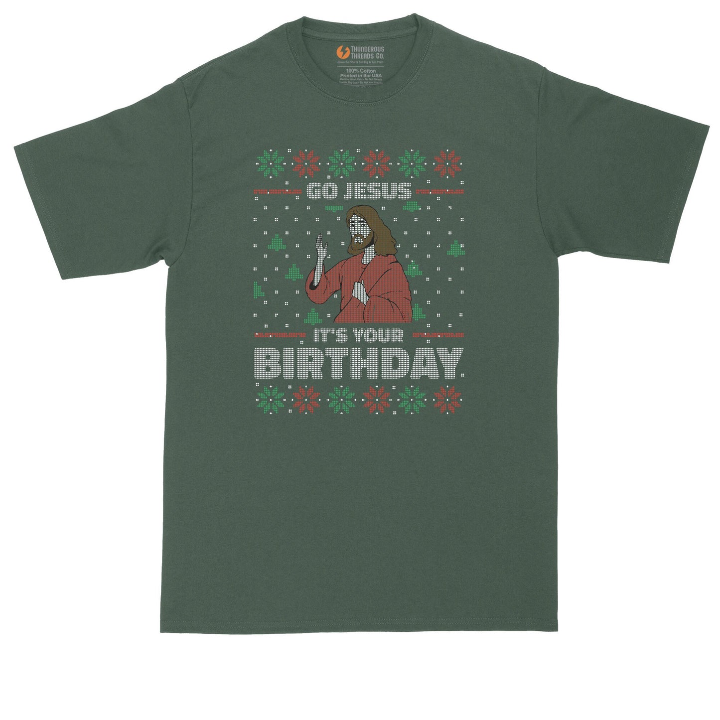 Go Jesus Its Your Birthday | Ugly Christmas Sweater | Funny Christmas Shirt | Mens Big & Tall T-Shirt