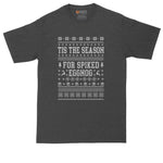Tis the Season for Spiked Egg Nog | Big and Tall Mens T-Shirt | Funny T-Shirt | Graphic T-Shirt