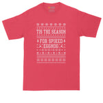 Tis the Season for Spiked Egg Nog | Big and Tall Mens T-Shirt | Funny T-Shirt | Graphic T-Shirt