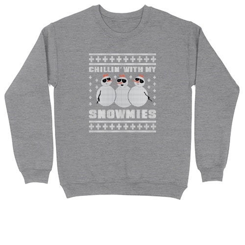 Chilling With My Snowmies Version 2 | Crew Neck Sweatshirt | Big & Tall | Mens and Ladies | Ugly Christmas Sweater | Funny Christmas