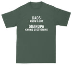 Dads Know A Lot Grandpas Know Everything | Big and Tall Mens T-Shirt | Funny T-Shirt | Graphic T-Shirt